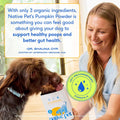 Native Pet Pumpkin for Dogs - Organic Dog Food Topper Powder - Promotes Firm Stools, Supports Digestive, Bowel Health & Nutrient Absorption - USDA Organic, Rich in Fiber with Real Pumpkin - 30 Scoops